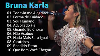 Bruna Karla - Música Gospel Selecionada 2024 - Grandes Canções de Bruna Karla 2024 #gospel2024