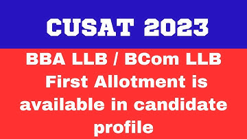 CUSAT 2023 CAT 2023 - BBA LLB / BCom LLB First Allotment Published