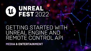 Getting Started with Unreal Engine and Remote Control API | Unreal Fest 2022