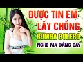 Được Tin Em Lấy Chồng, Đường Tím Bằng Lăng - Liên Khúc Bolero Rumba Trữ Tình Đặc Biệt CHỌN LỌC SỐ 1