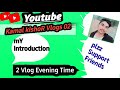 My 2 vlog plzz support my introductions vlogkamal kishor vlogs 02 welcome to my channel