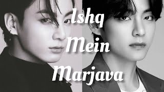 Taekook  Fmv On Ishq Mein Marjawan requested