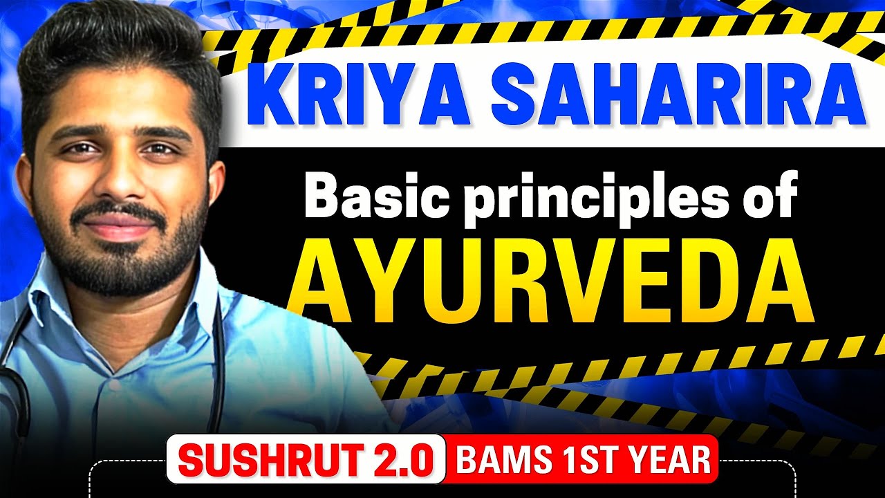 Kriya Sharira - Basic Principal of Ayurveda | BAMS 1st Year | Sushrut 2.0 #ayurvedawingsclasses