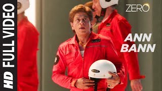 ZERO: Ann Bann Full Song | Shah Rukh Khan, Katrina Kaif, Anushka Sharma | Kunal Ganjawala screenshot 1