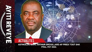 AYITI REVEYE  - ASTWOLOG MARC ARTHUR DROUILLARD AP PREDI TOUT SAK PRAL FET 2022.