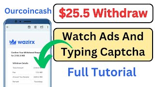 25.5$ withdrawal proof | ourcoincash | get paid to watch ads | typing captcha earn money