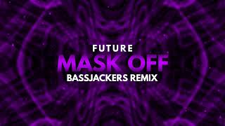 Future - Mask Off (Bassjackers Remix)