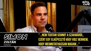SIMON ZOLTÁN: ...elképesztő vágy volt bennem, hogy megmutathassam magam, nem volt bennem félelem..