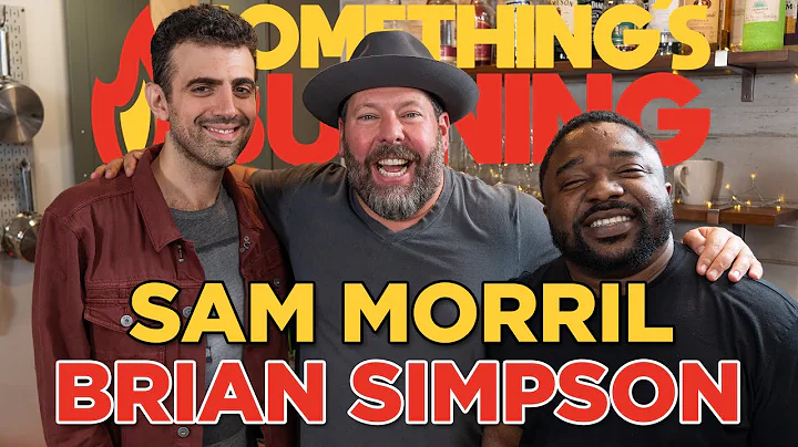 Something's Burning - Sam Morril and Brian Simpson...