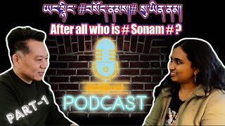 (Part-1)Get to know more about Sonam💕##ཞེ་ལོག་གི་མི་ཚེའི་འགྱུར་གྲོད།#phurbu vlog