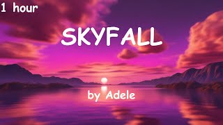 Skyfall - by Adele [lyrics] {1 hour}