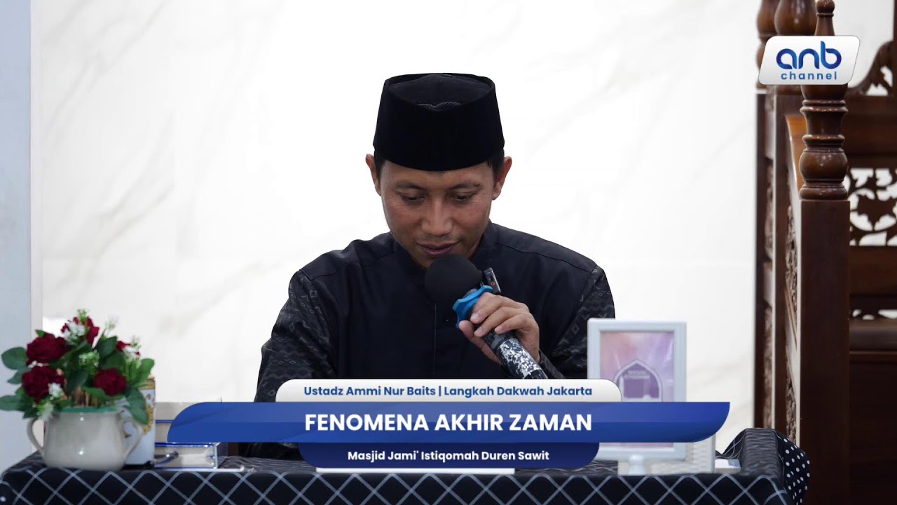 Fenomena Akhir Zaman | Ustadz Ammi Nur Baits
