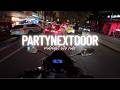 PARTYNEXTDOOR Playlist Mix Come Ride With Me PARTYNEXTDOOR Playlist Mix Come Ride With Me