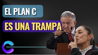 EL 'PLAN C' ES UNA TRAMPA CONTRA LA DEMOCRACIA