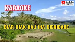 Muzika Timor Leste//Karaoke // BIAR KIAK HAU IHA DIGNIDADE