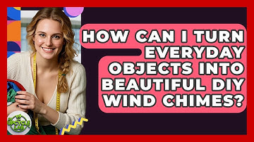 How Can I Turn Everyday Objects Into Beautiful DIY Wind Chimes? - The Upcycle Lab