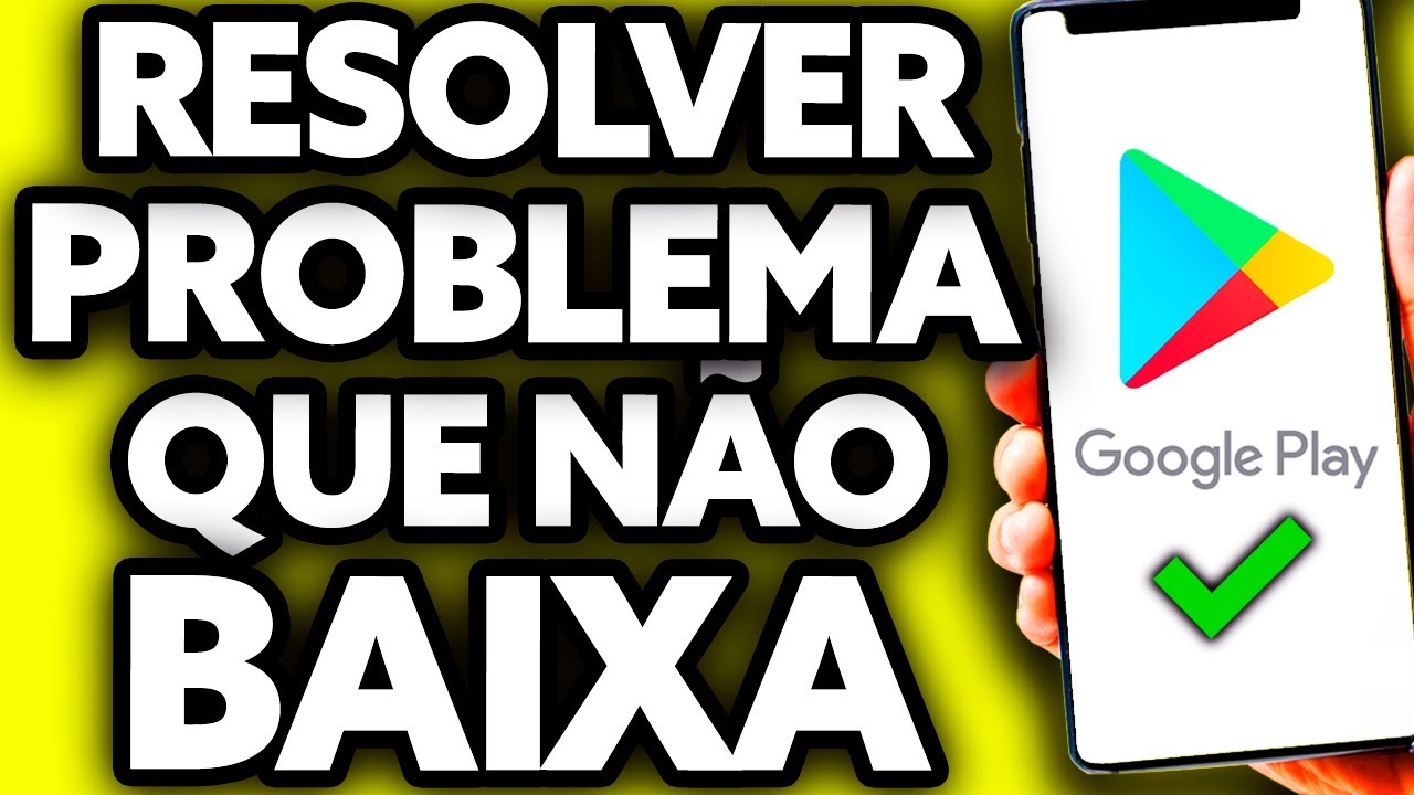 Como Resolver o Problema da Play Store Que Não Baixa Nada 2025 - YouTube