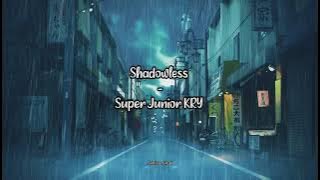 Super Junior KRY - Shadowless [LIRIK SUB INDO]