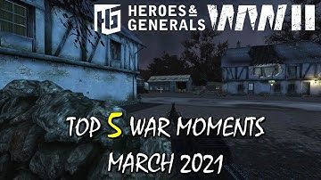 Heroes and Generals ► Top 5 War Moments | March 2021