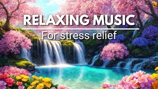 Relaxing Music For Stress Relief, Anxiety and Depressive States - Heal Mind, Body and Soul