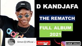 D Kandjafa - The Rematch (Full Album 2021)