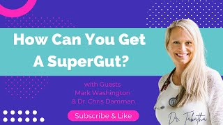 How to Get a Supergut With Marc Washington & Dr. Chris Damman