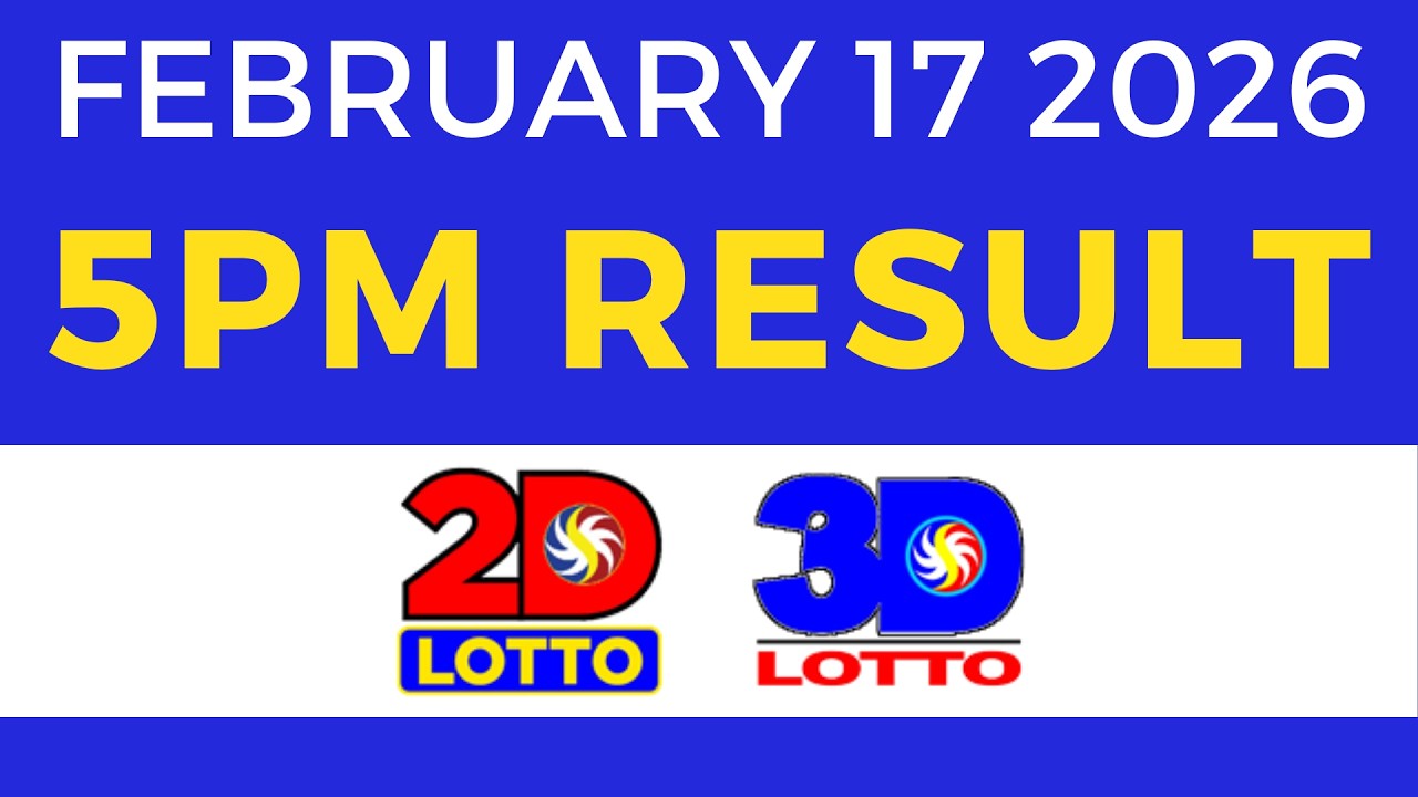 5pm Lotto Result Today February 17 2026 2D 3D Lotto