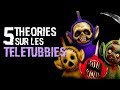 5 THEORIES SUR LES TELETUBBIES (#08)