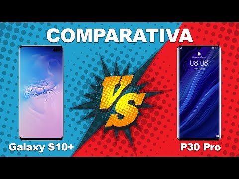 Comparativa final - Huawei P30 Pro Vs Samsung Galaxy S10 +
