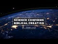 "Science Confirms Biblical Creation" // Dr. Jason Lisle