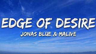 Jonas Blue, Malive - Edge Of Desire (Lyrics)