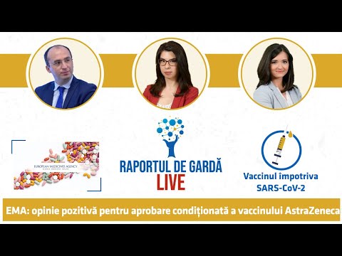 #RaportuldeGarda LIVE. EMA: opinie pozitivă pentru acordarea CMA vaccinului AstraZeneca în UE