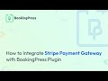 How to Integrate Stripe Payment Gateway with BookingPress Plugin