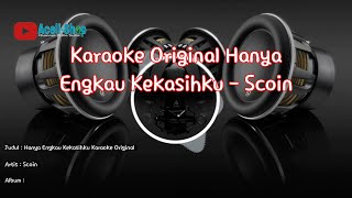 Karaoke Original Hanya Engkau Kekasihku - Scoin