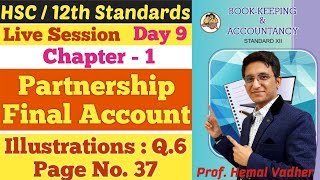 Partnership Final Accounts | Illustration Q.6 | Page No. 37 | Chapter 1 | Class 12th | Day 9 |
