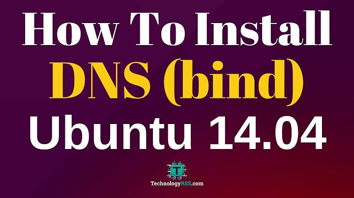 How To Step By Step Install DNS Server (Bind9) On Ubuntu 14.04