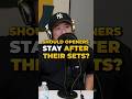 Should Openers Stay After Their Sets? | R.O.A.D. Podcast Clips