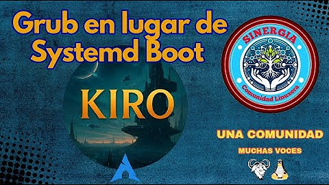 Kiro Linux: cambiar systemd-boot por GRUB paso a paso.