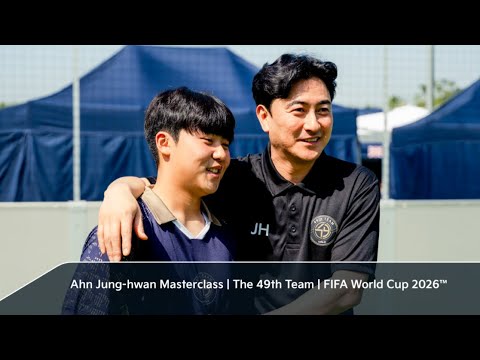 Ahn Jung-hwan Masterclass | 49th Team | FIFA World Cup 2026™