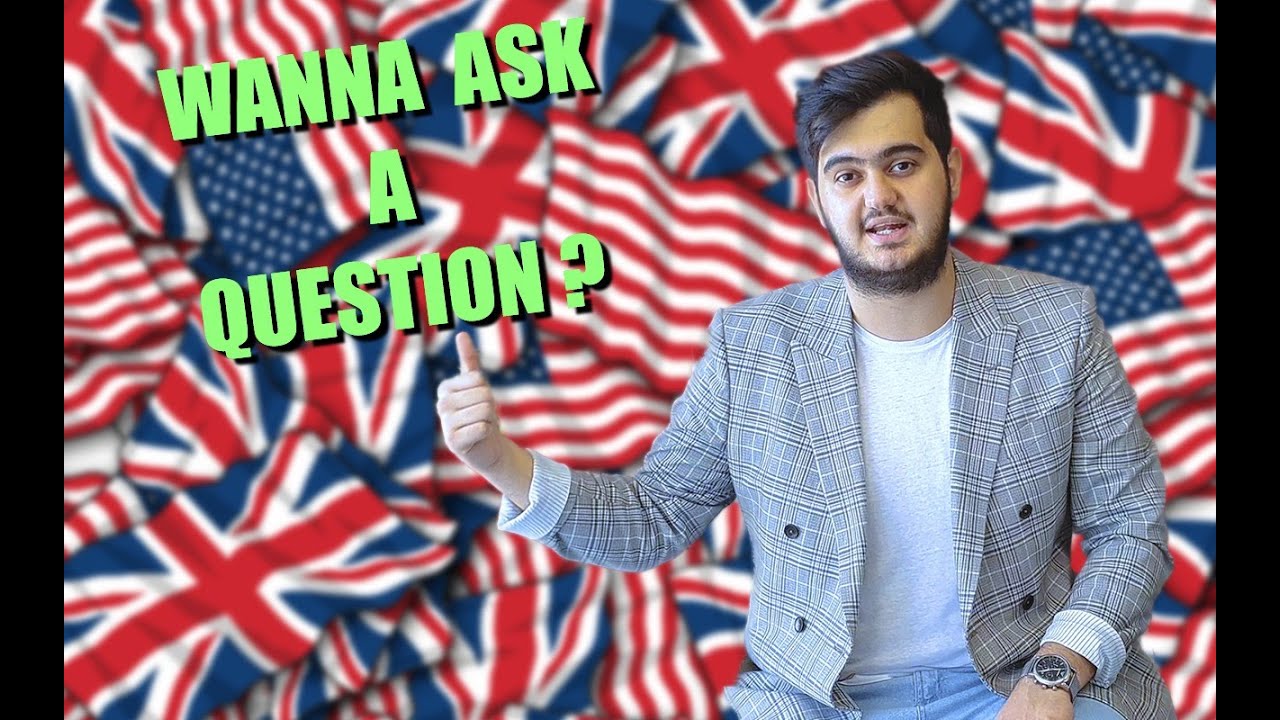 Wanna ask a question? / İngilis dilində sual cümlələri / Necə sual vermək olar? / Ingilis Dili