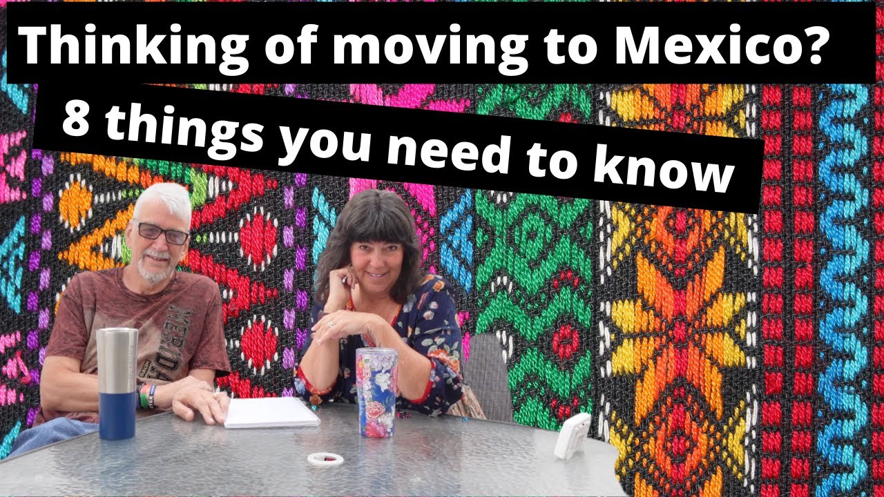 8 things to know before moving to Mexico - YouTube