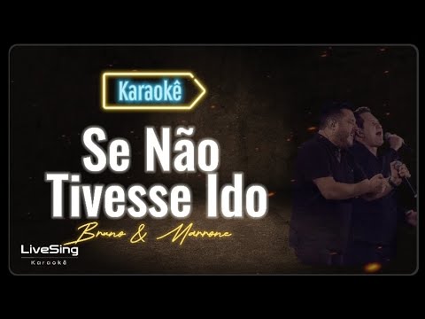Video thumbnail for Se Não Tivesse Ido - Bruno e Marrone | Solte a voz com este Playback incrível!