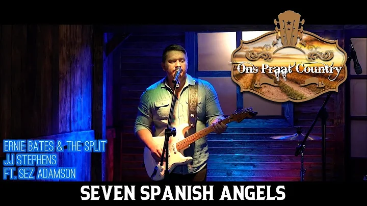 SEVEN SPANISH ANGELS - JJ STEPHENS, ERNIE BATES & ...