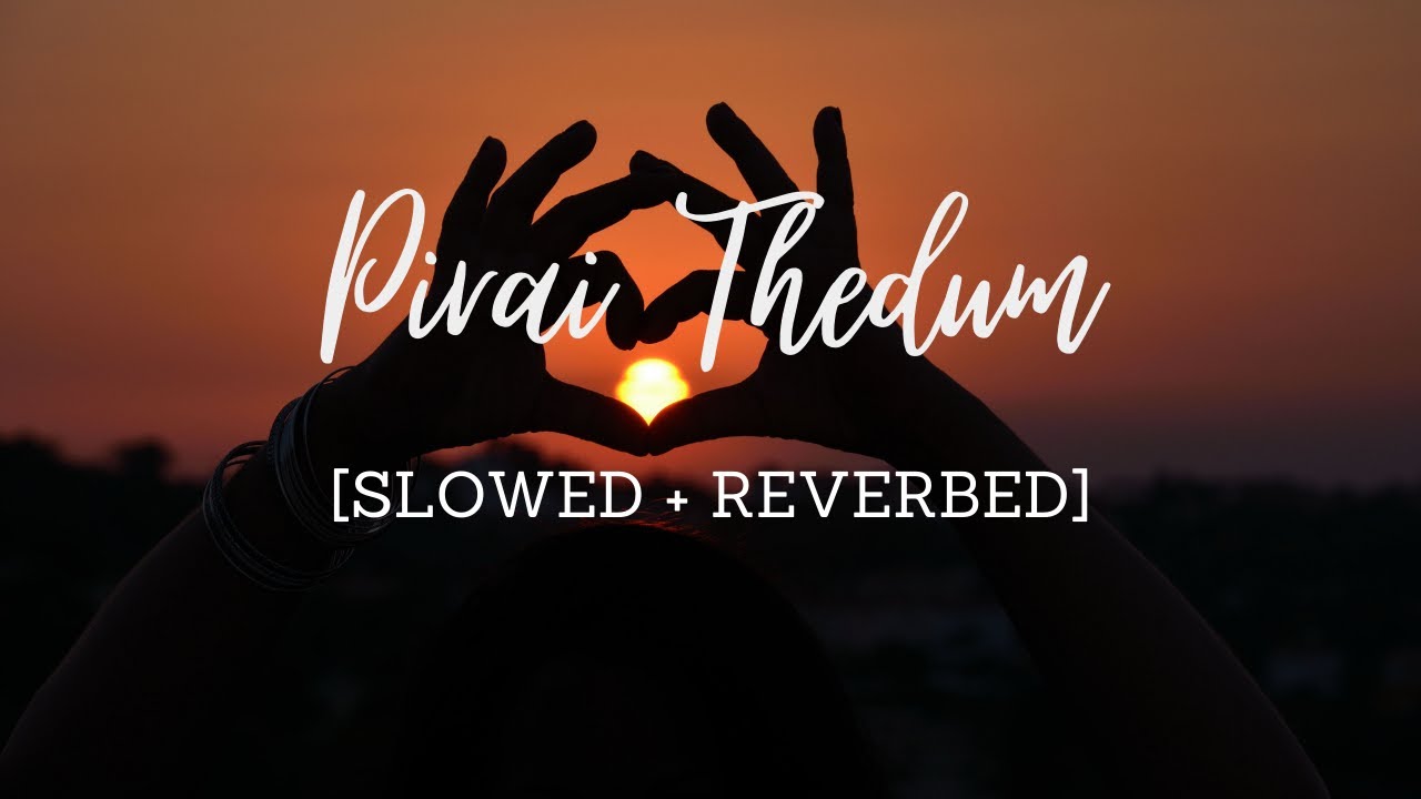 Pirai Thedum Slowed  Reverbed  GV Prakash  Saindhavi  Mayakkam Enna  GV Prakash Kumar