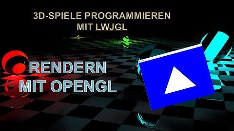 Eigene 3D-Spiele programmieren! - Rendern mit OpenGL