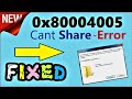 0x80004005 Fixed Windows 10 / 8 / 7 | How to fix Error 0x80004005 while Sharing Folder Access