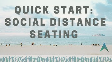 Quick Start | Social Distance Seating