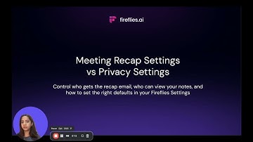 Privacy Settings vs Recap Email Settings - Who Can See Your Fireflies Meeting Recap