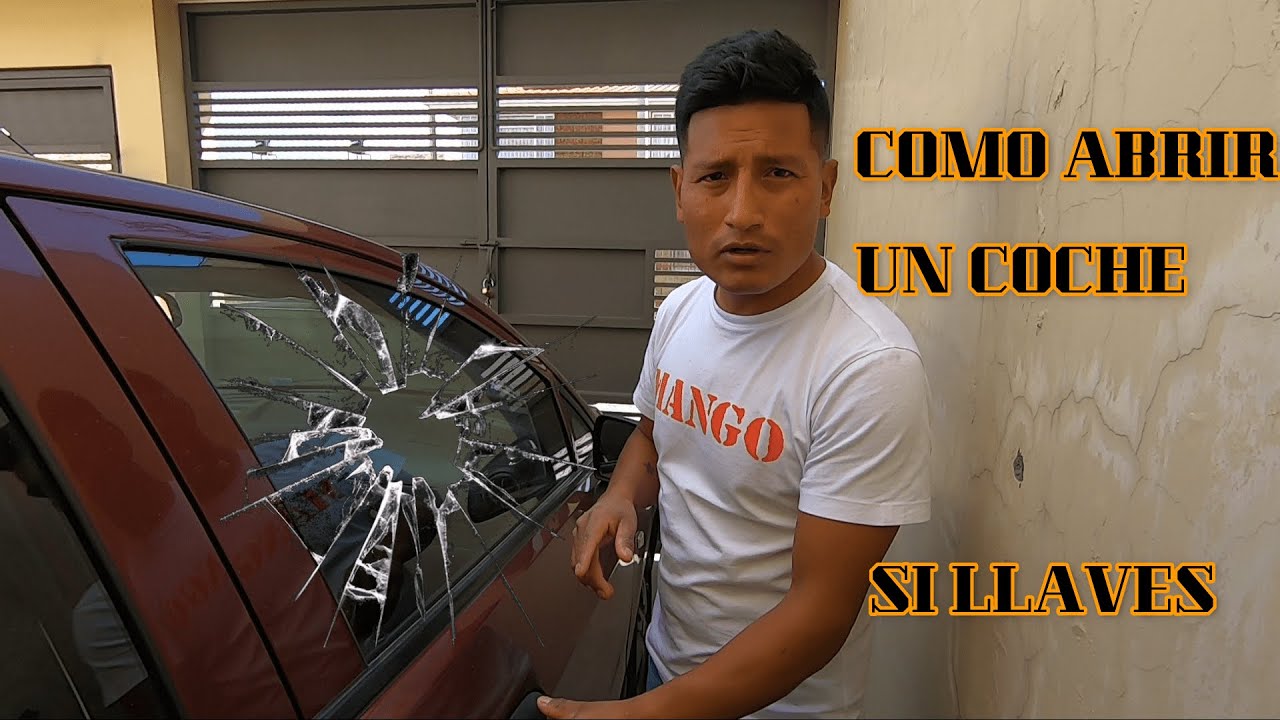 COMO ABRIR UN COCHE SIN LLAVES YouTube COMO ABRIR UN COCHE SIN LLAVES YouTube