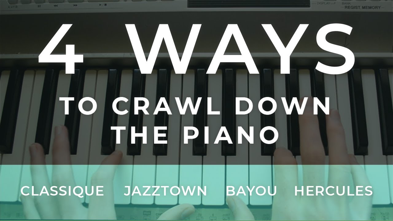 4 Ways To Crawl Down The Piano - Tutorial by Spence
